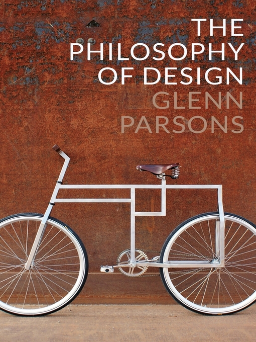 Title details for The Philosophy of Design by Glenn Parsons - Available